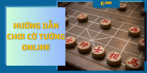 Hướng dẫn chơi cờ tướng online dễ thắng cho người mới ở 888b