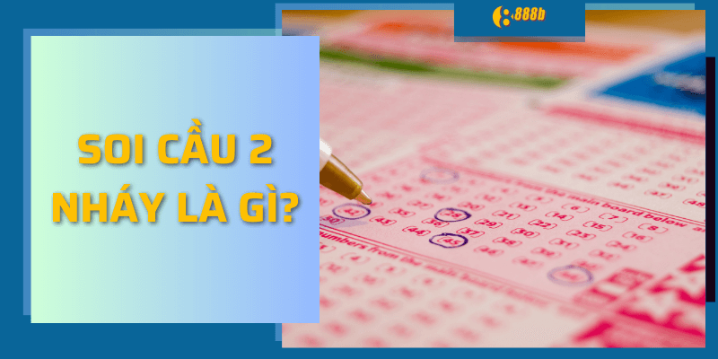 Soi cầu 2 nháy là gì?