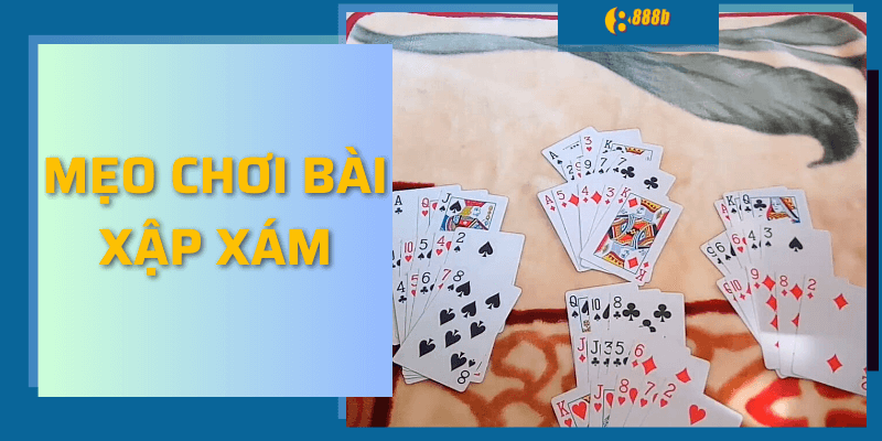 Mẹo chơi bài xập xám cực hay ở 888b